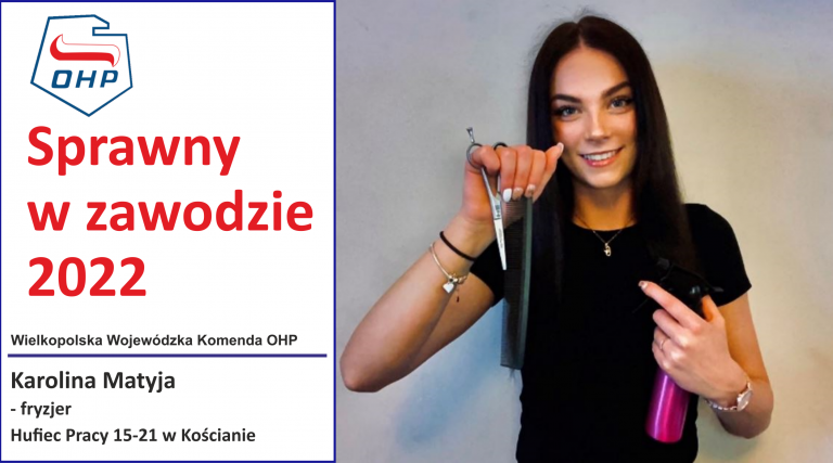 Prezentujemy finalistów konkursu „Sprawny w zawodzie”: Karolina Matyja – fryzjer – HP Kościan