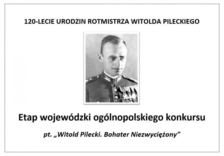 ETAP WOJEWÓDZKI OGÓLNOPOLSKIEGO KONKURSU - Witold Pilecki. Bohater Niezwyciężony