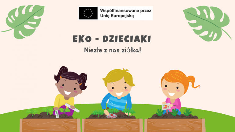 „EKO dzieciaki – niezłe z nas ziółka”