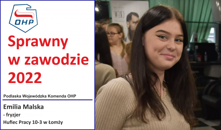 Prezentujemy finalistów konkursu „Sprawny w zawodzie”: Emilia Malska – fryzjer – HP Łomża