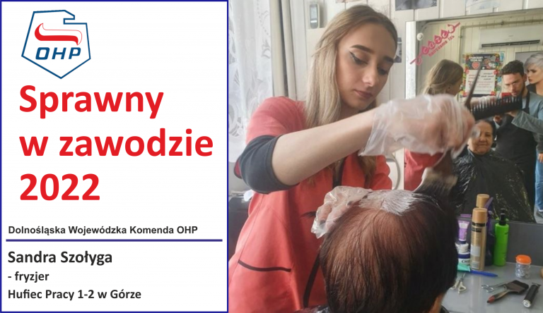 Prezentujemy finalistów konkursu „Sprawny w zawodzie”: Sandra Szołyga – fryzjer – HP w Górze