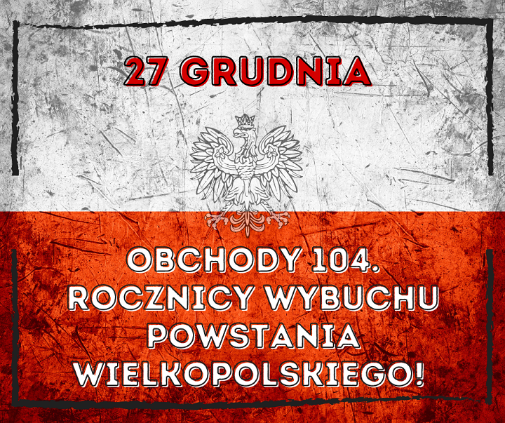 Narodowy Dzień Zwycięskiego Powstania Wielkopolskiego. Obchody 104. rocznicy wybuchu insurekcji